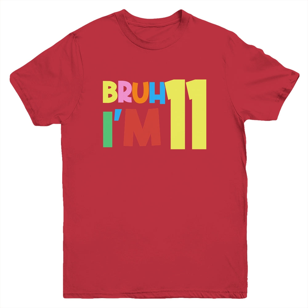 Bruh It's My 11th Birthday I'm 11 Year Old Birthday Party Youth Shirt | siriusteestore