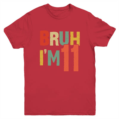 Bruh It's My 11th Birthday I'm 11 Year Old Birthday Retro Youth Shirt | siriusteestore