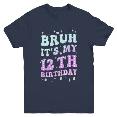 Bruh It's My 12th Birthday 12 Year Old 12yr Cute Groovy Youth Shirt | siriusteestore