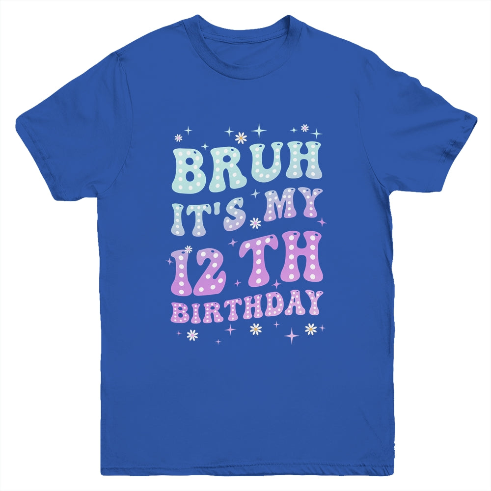 Bruh It's My 12th Birthday 12 Year Old 12yr Cute Groovy Youth Shirt | siriusteestore