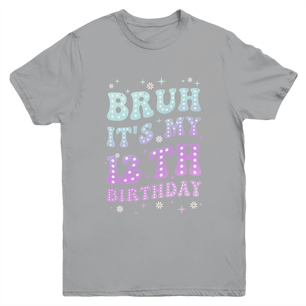 Bruh It's My 12th Birthday 12 Year Old 12yr Cute Groovy Youth Shirt | siriusteestore