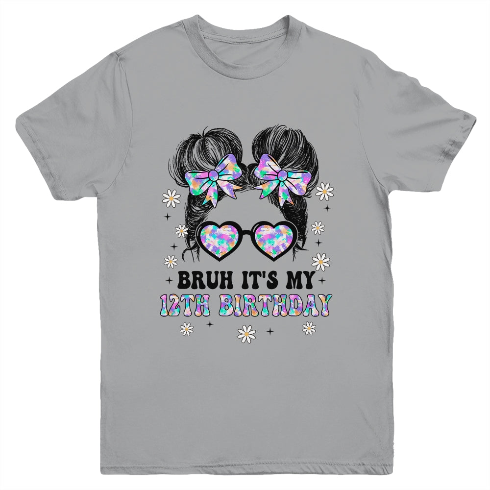 Bruh It's My 12th Birthday Cute Twelve 12 Year Old Bday Girl Youth Shirt | siriusteestore