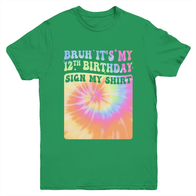 Bruh It's My 12th Birthday Girl Groovy Tie Dye Sign My Youth Shirt | siriusteestore