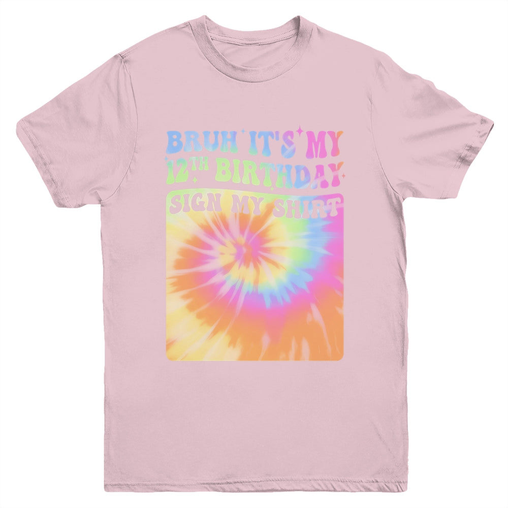 Bruh It's My 12th Birthday Girl Groovy Tie Dye Sign My Youth Shirt | siriusteestore