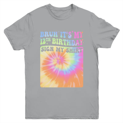 Bruh It's My 12th Birthday Girl Groovy Tie Dye Sign My Youth Shirt | siriusteestore