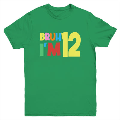 Bruh It's My 12th Birthday I'm 12 Year Old Birthday Party Youth Shirt | siriusteestore