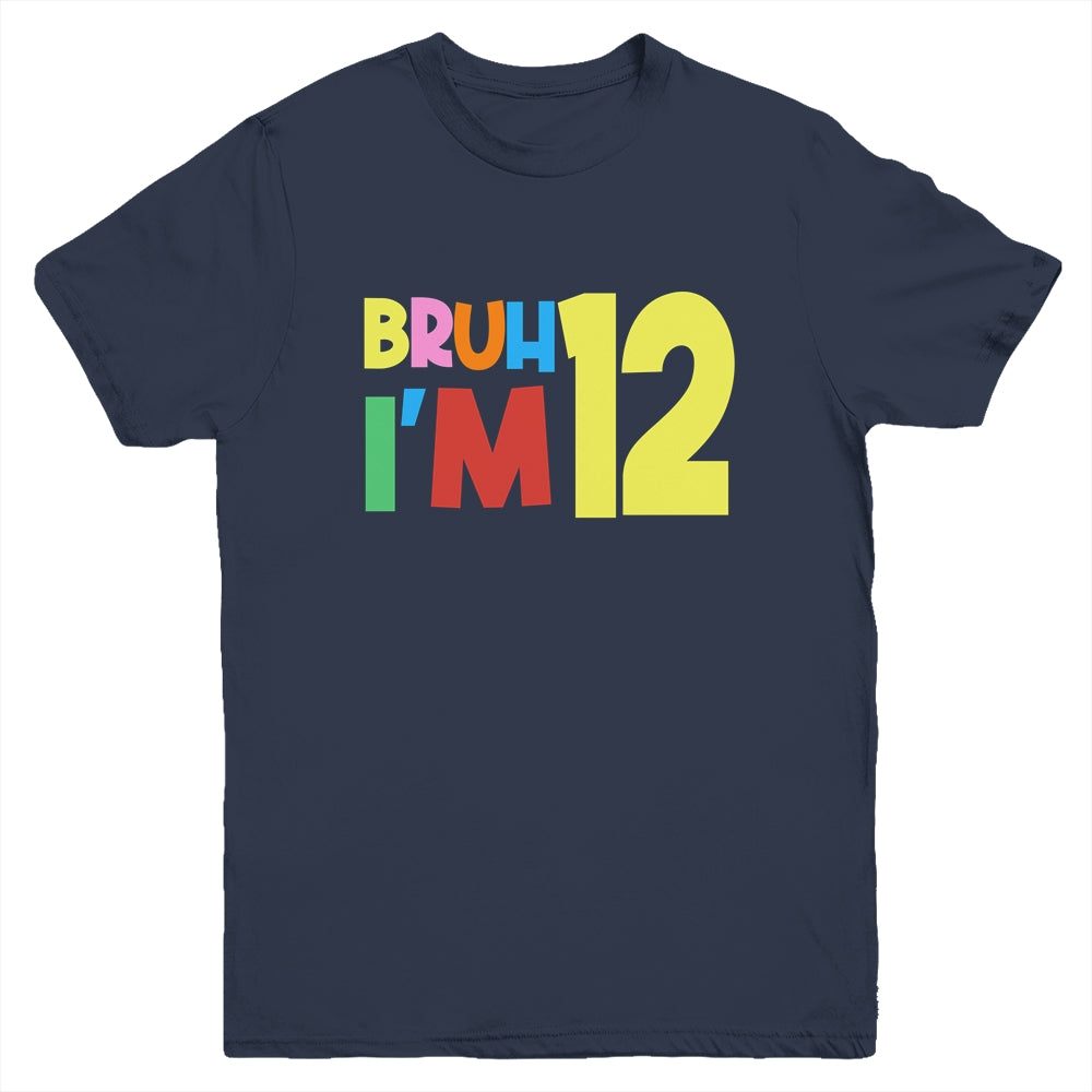 Bruh It's My 12th Birthday I'm 12 Year Old Birthday Party Youth Shirt | siriusteestore