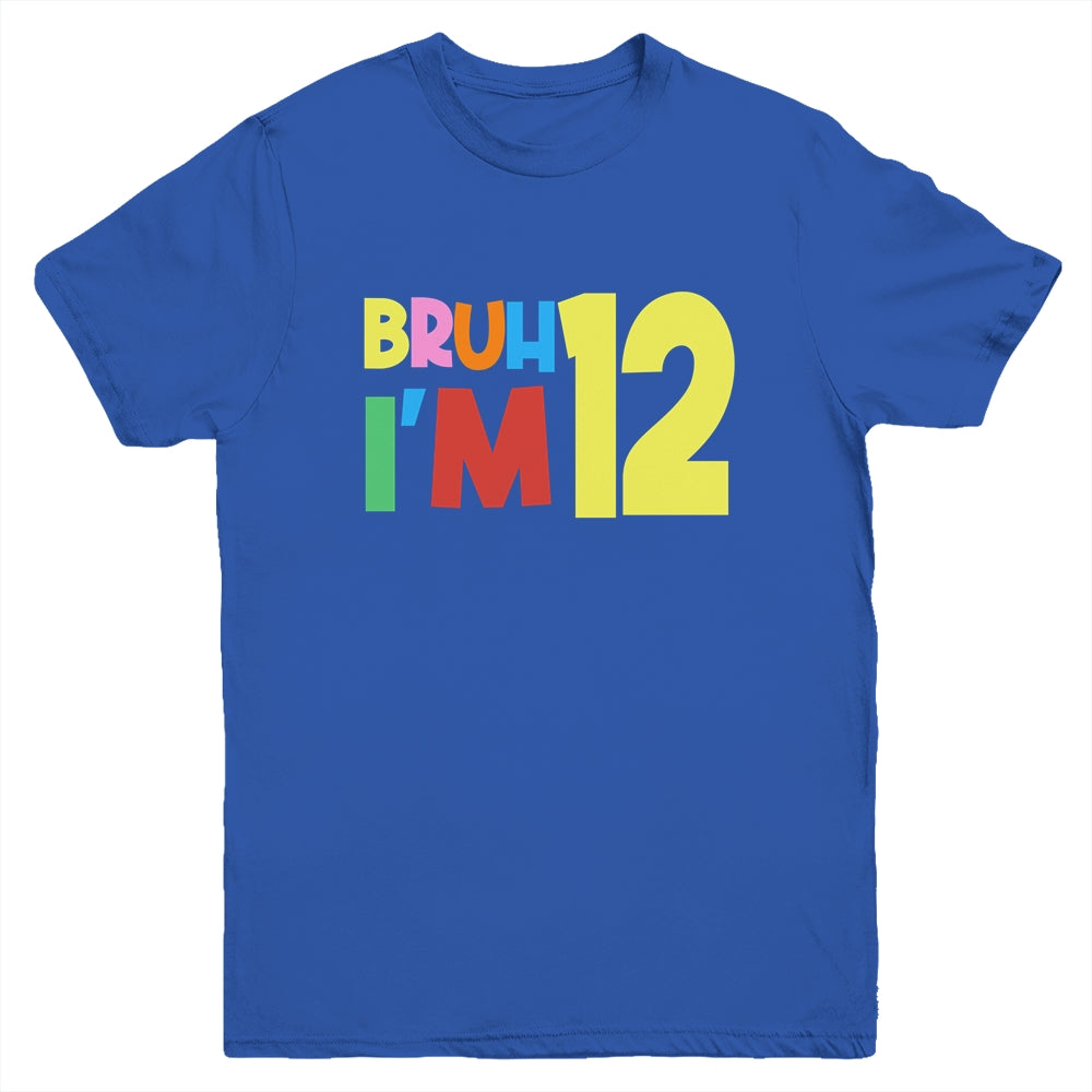 Bruh It's My 12th Birthday I'm 12 Year Old Birthday Party Youth Shirt | siriusteestore