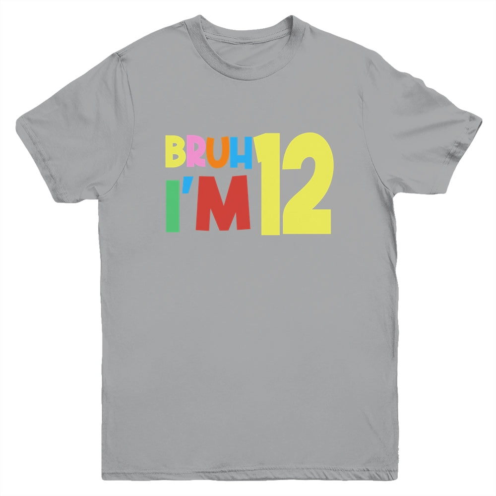 Bruh It's My 12th Birthday I'm 12 Year Old Birthday Party Youth Shirt | siriusteestore