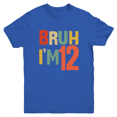 Bruh It's My 12th Birthday I'm 12 Year Old Birthday Retro Youth Shirt | siriusteestore