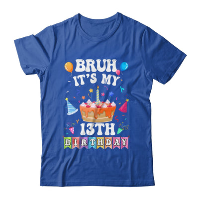 Bruh It's My 13th Birthday Cake 13 Year Old Birthday Funny Shirt & Hoodie | siriusteestore