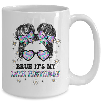 Bruh It's My 13th Birthday Cute Thirteen 13 Year Old Bday Girl Mug | siriusteestore