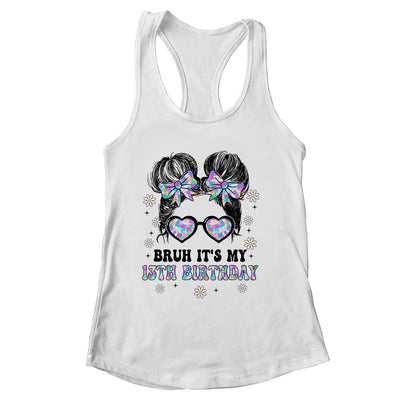 Bruh It's My 13th Birthday Cute Thirteen 13 Year Old Bday Girl Shirt & Tank Top | siriusteestore