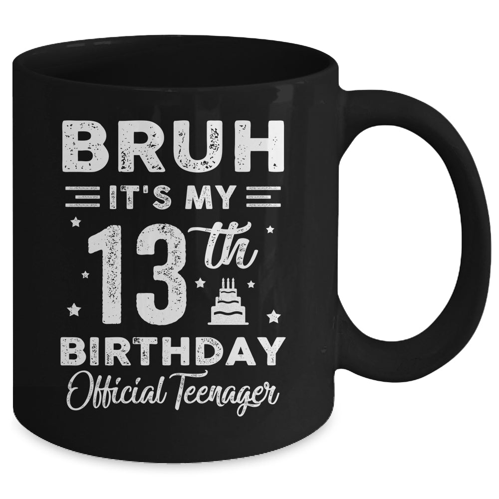 Bruh It's My 13th Birthday Official Teenager 13 Year Old Mug | siriusteestore