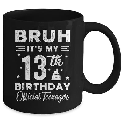 Bruh It's My 13th Birthday Official Teenager 13 Year Old Mug | siriusteestore
