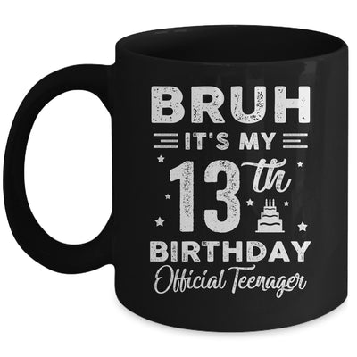 Bruh It's My 13th Birthday Official Teenager 13 Year Old Mug | siriusteestore