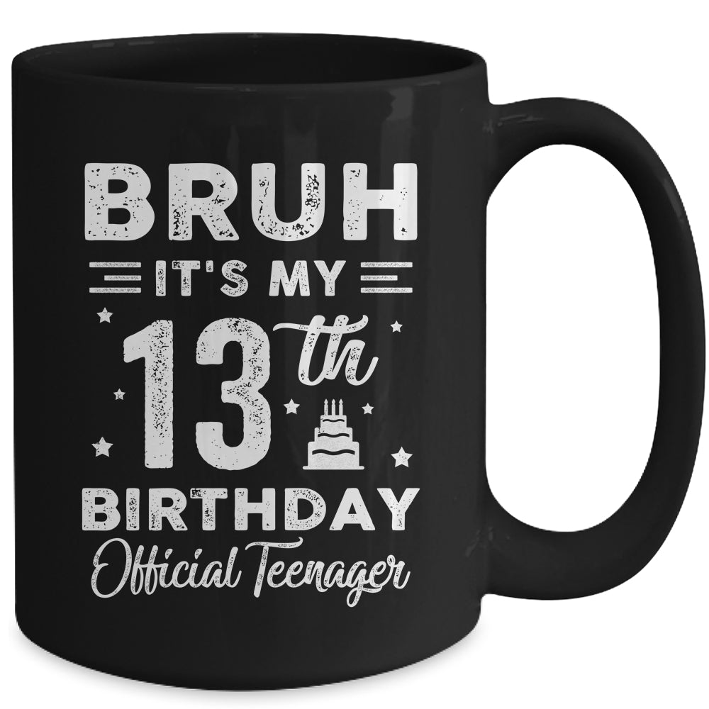 Bruh It's My 13th Birthday Official Teenager 13 Year Old Mug | siriusteestore