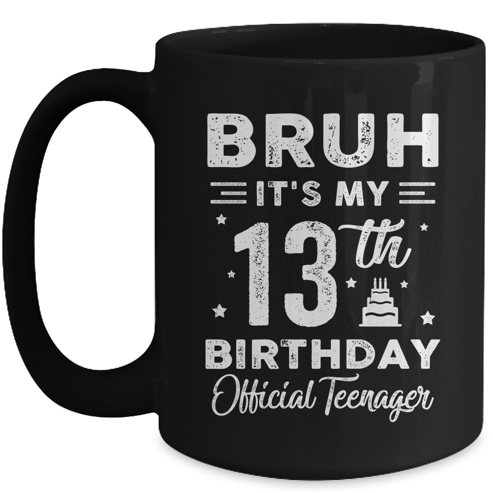 Bruh It's My 13th Birthday Official Teenager 13 Year Old Mug | siriusteestore