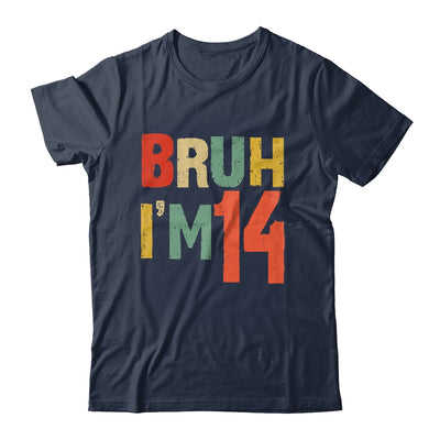 Bruh It's My 14th Birthday I'm 14 Year Old Birthday Retro Shirt & Hoodie | siriusteestore
