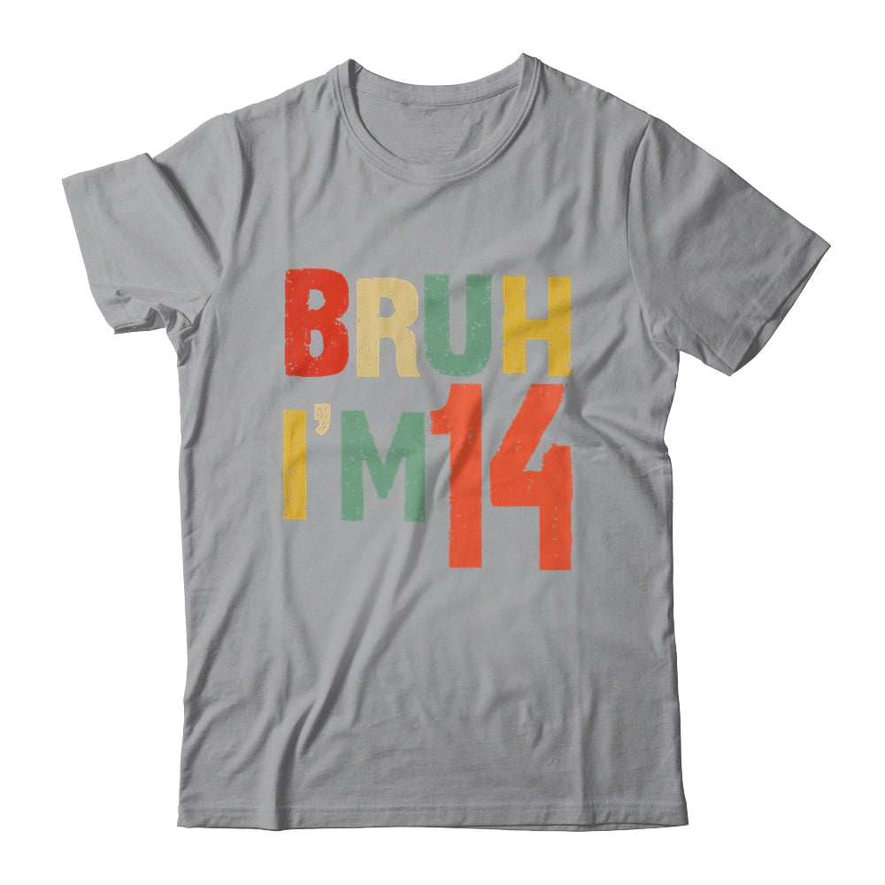 Bruh It's My 14th Birthday I'm 14 Year Old Birthday Retro Shirt & Hoodie | siriusteestore