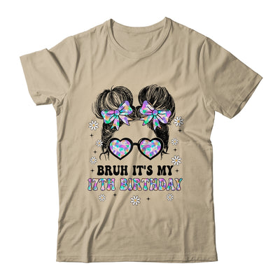Bruh It's My 17th Birthday Cute Seventeen 17 Year Old Bday Girl Shirt & Tank Top | siriusteestore