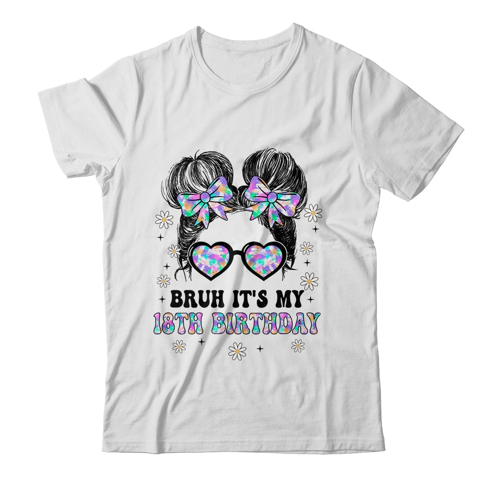 Bruh It's My 18th Birthday Cute Eighteen 18 Year Old Bday Girl Shirt & Tank Top | siriusteestore
