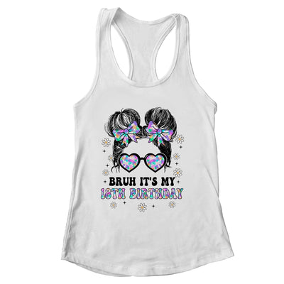 Bruh It's My 18th Birthday Cute Eighteen 18 Year Old Bday Girl Shirt & Tank Top | siriusteestore