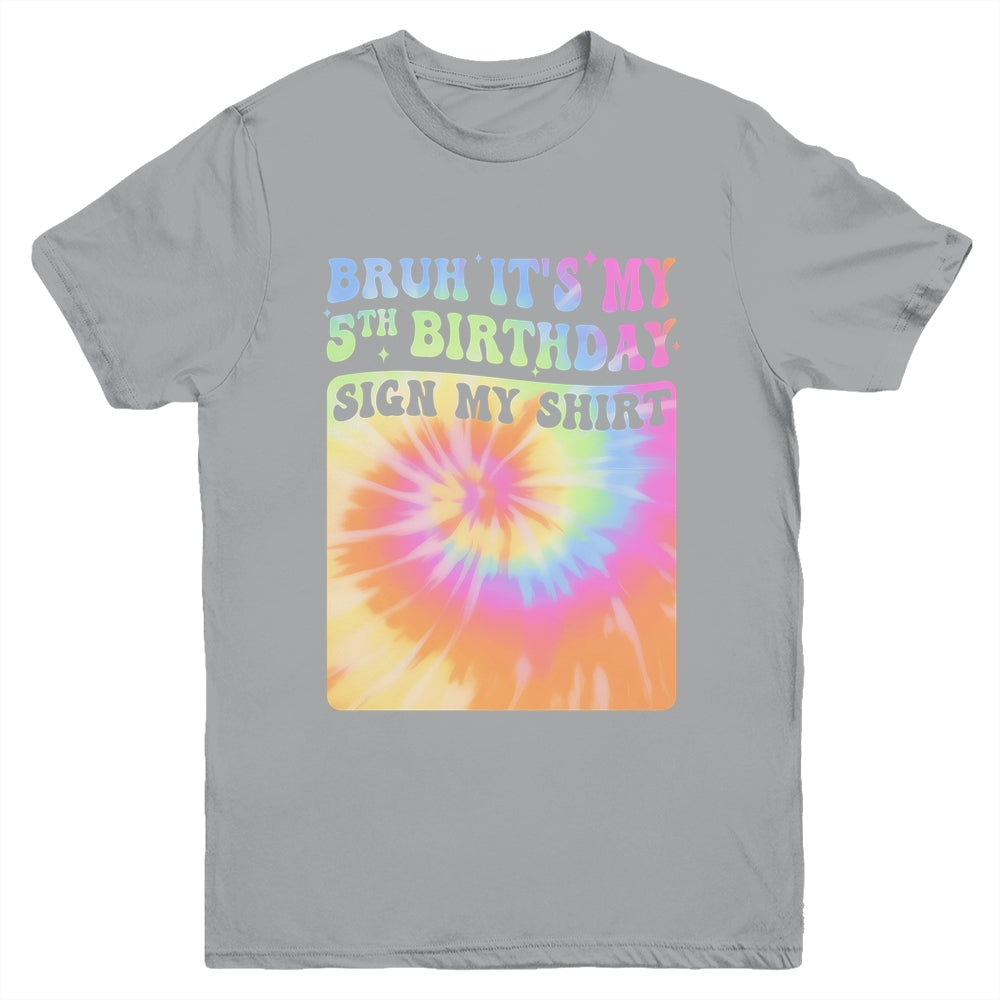 Bruh It's My 5th Birthday Girl Groovy Tie Dye Sign My Youth Shirt | siriusteestore