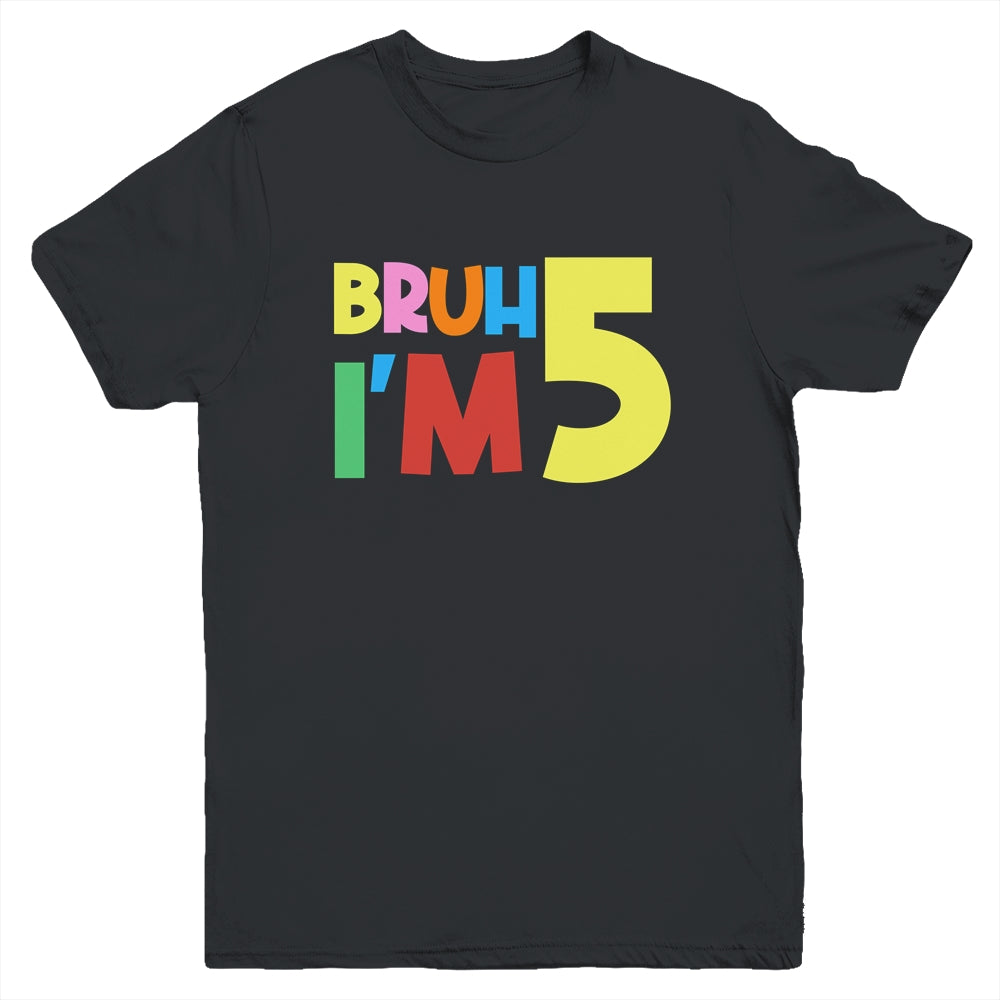 Bruh It's My 5th Birthday I'm 5 Year Old Birthday Party Youth Shirt | siriusteestore