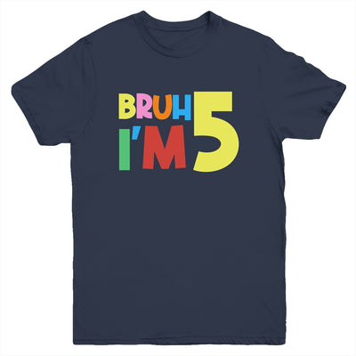 Bruh It's My 5th Birthday I'm 5 Year Old Birthday Party Youth Shirt | siriusteestore