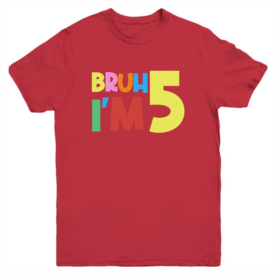 Bruh It's My 5th Birthday I'm 5 Year Old Birthday Party Youth Shirt | siriusteestore