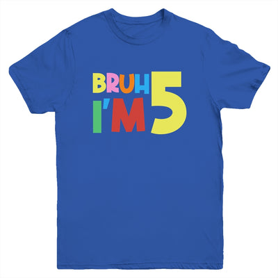 Bruh It's My 5th Birthday I'm 5 Year Old Birthday Party Youth Shirt | siriusteestore
