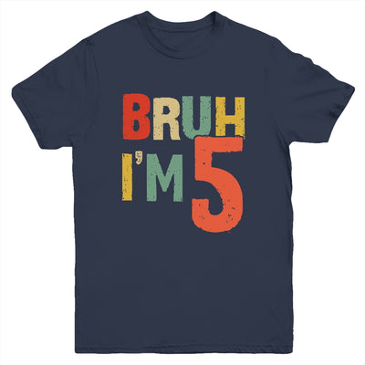 Bruh It's My 5th Birthday I'm 5 Year Old Birthday Retro Youth Shirt | siriusteestore