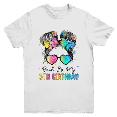 Bruh It's My 6th Birthday 6 Year Old 6th Birthday Girl Youth Shirt | siriusteestore