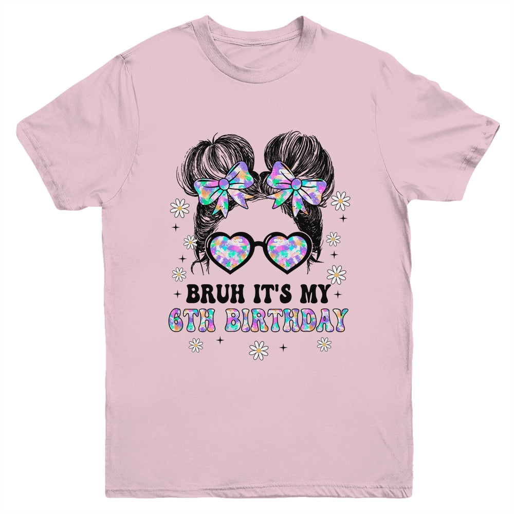 Bruh It's My 6th Birthday Cute Six 6 Year Old Bday Girl Youth Shirt | siriusteestore