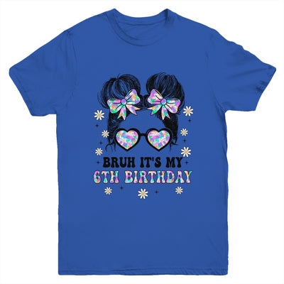 Bruh It's My 6th Birthday Cute Six 6 Year Old Bday Girl Youth Shirt | siriusteestore