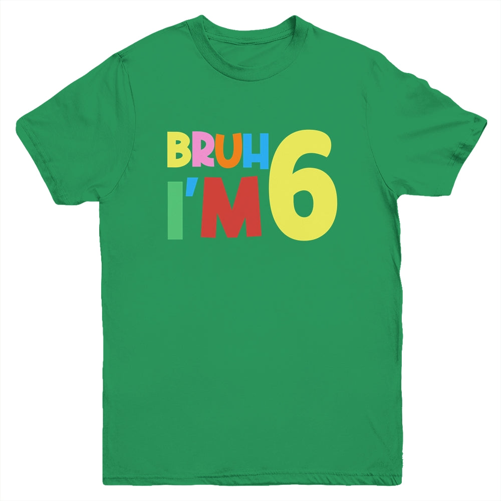 Bruh It's My 6th Birthday I'm 6 Year Old Birthday Party Youth Shirt | siriusteestore