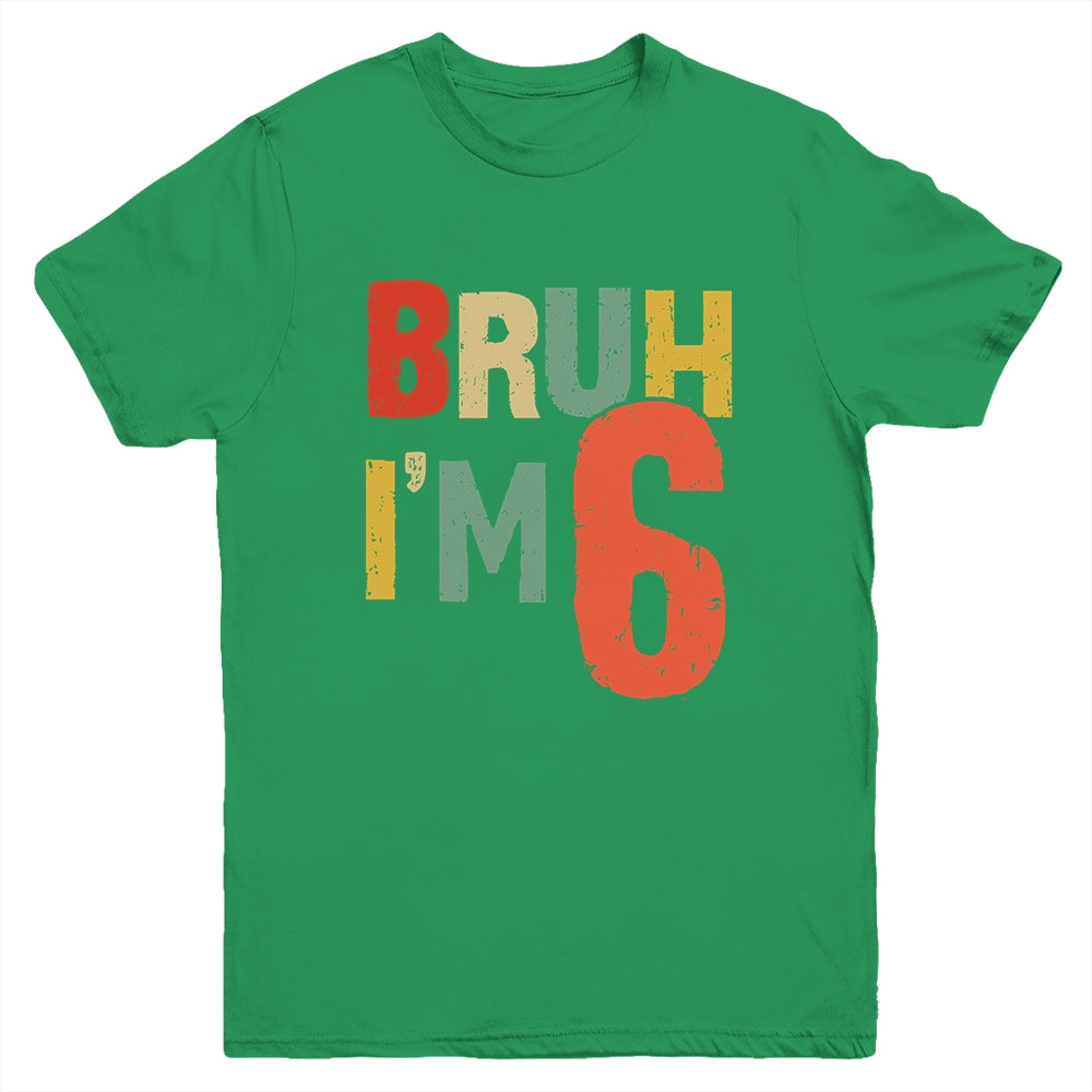 Bruh It's My 6th Birthday I'm 6 Year Old Birthday Retro Youth Shirt | siriusteestore