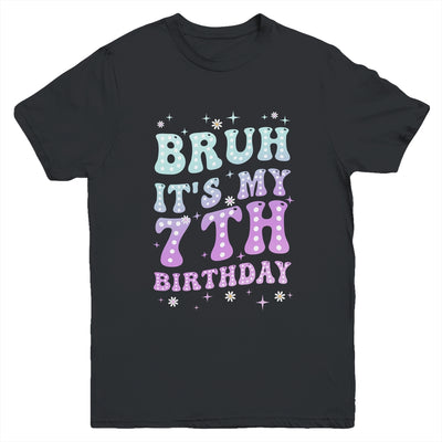 Bruh It's My 7th Birthday 7 Year Old 7yr Cute Groovy Youth Shirt | siriusteestore