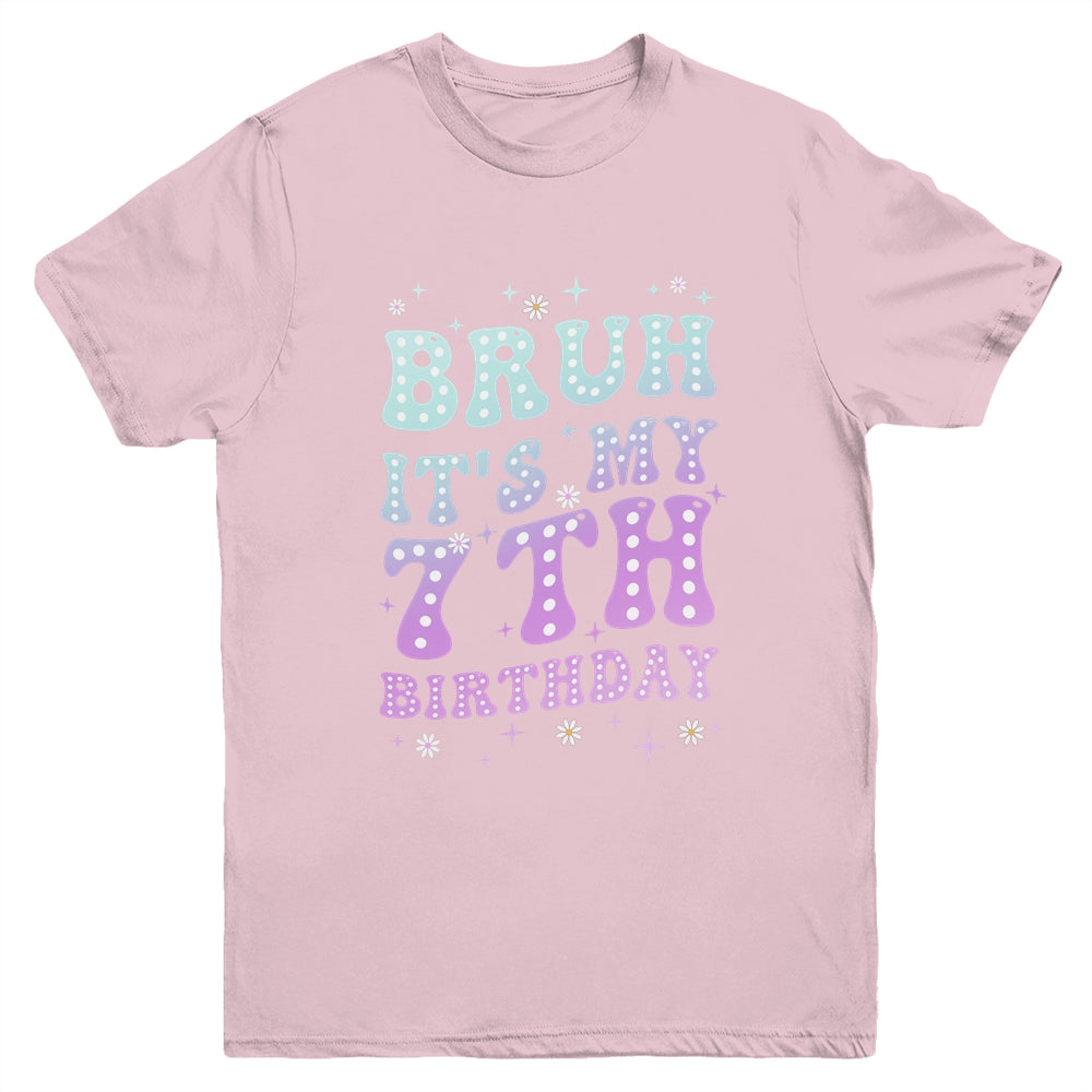 Bruh It's My 7th Birthday 7 Year Old 7yr Cute Groovy Youth Shirt | siriusteestore