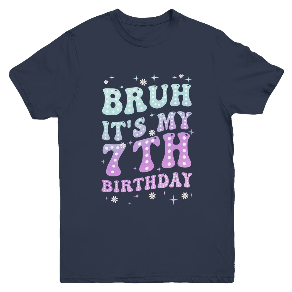 Bruh It's My 7th Birthday 7 Year Old 7yr Cute Groovy Youth Shirt | siriusteestore