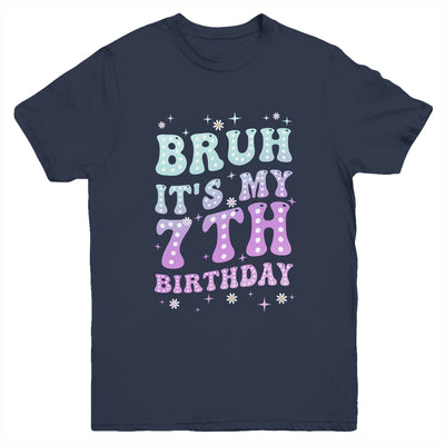 Bruh It's My 7th Birthday 7 Year Old 7yr Cute Groovy Youth Shirt | siriusteestore