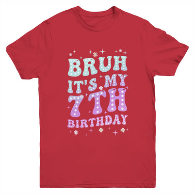 Bruh It's My 7th Birthday 7 Year Old 7yr Cute Groovy Youth Shirt | siriusteestore
