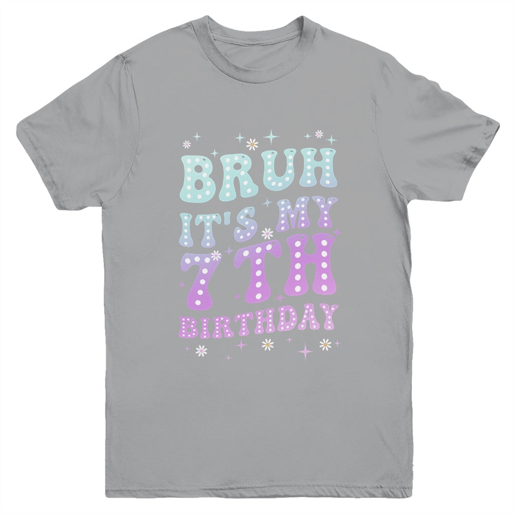 Bruh It's My 7th Birthday 7 Year Old 7yr Cute Groovy Youth Shirt | siriusteestore