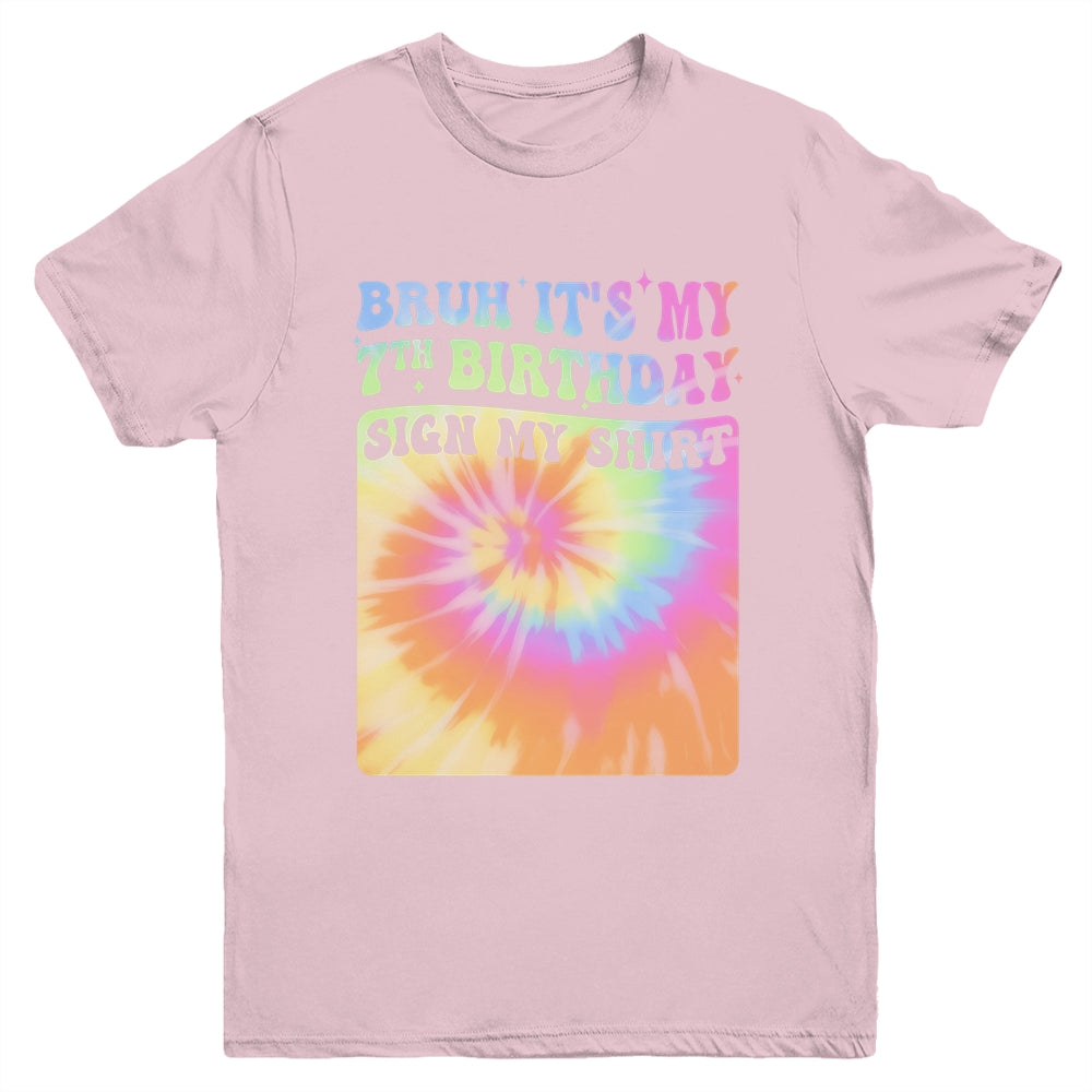 Bruh It's My 7th Birthday Girl Groovy Tie Dye Sign My Youth Shirt | siriusteestore