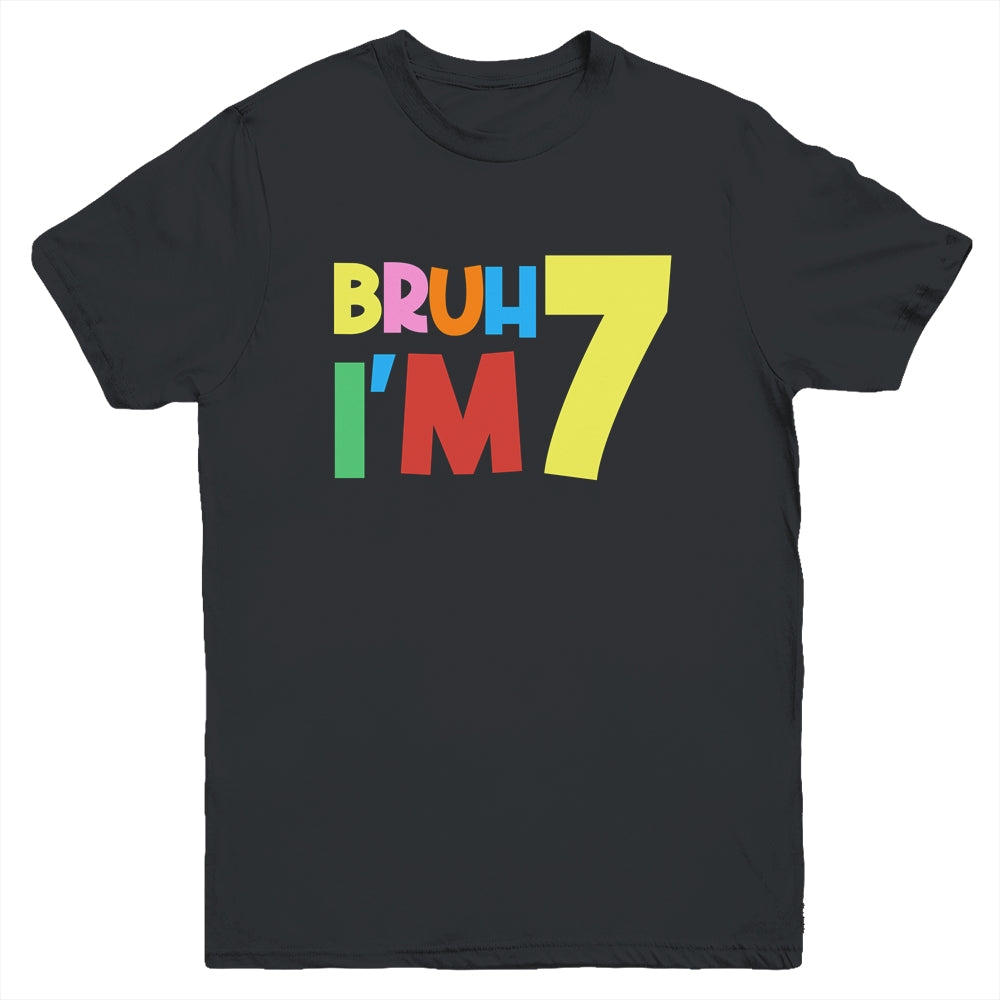 Bruh It's My 7th Birthday I'm 7 Year Old Birthday Party Youth Shirt | siriusteestore