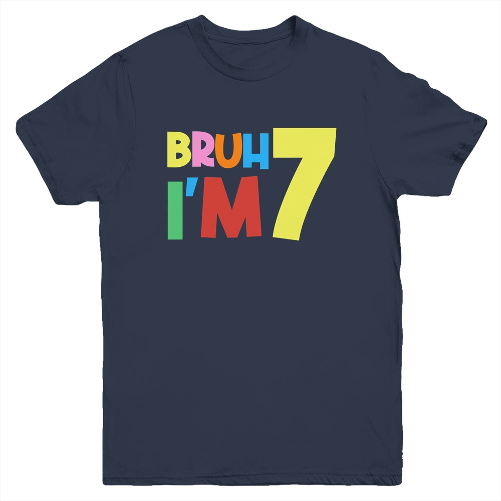 Bruh It's My 7th Birthday I'm 7 Year Old Birthday Party Youth Shirt | siriusteestore