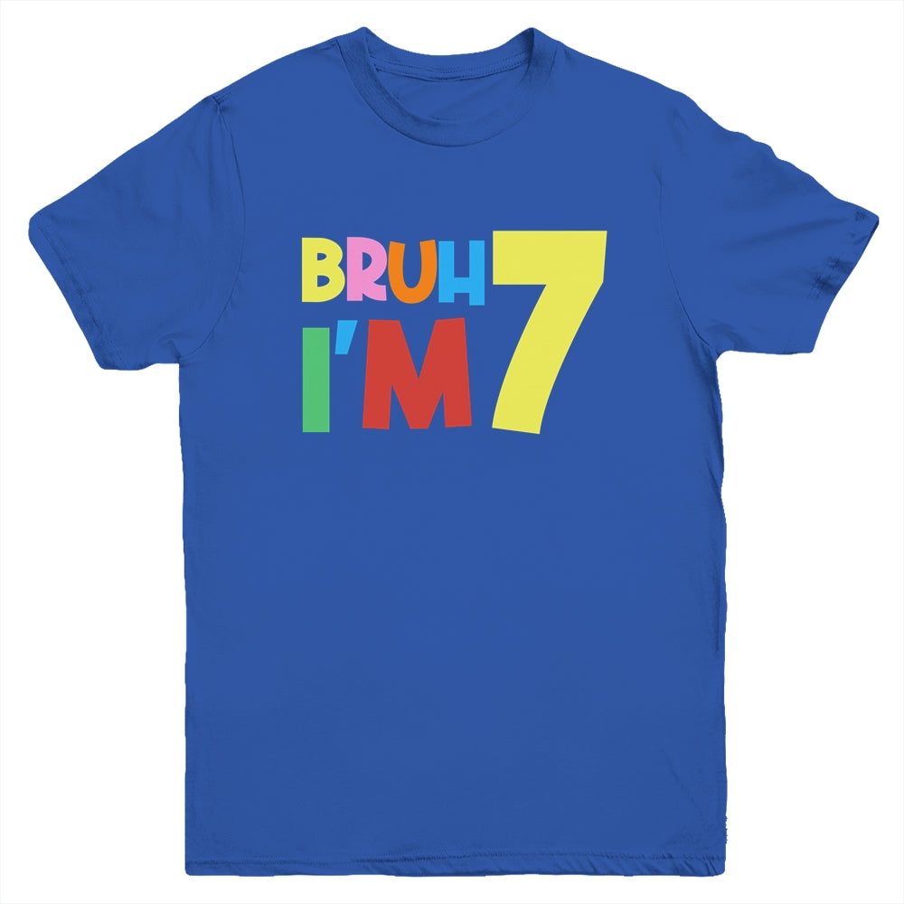 Bruh It's My 7th Birthday I'm 7 Year Old Birthday Party Youth Shirt | siriusteestore