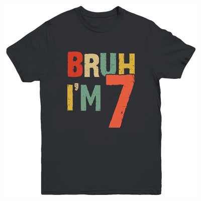 Bruh It's My 7th Birthday I'm 7 Year Old Birthday Retro Youth Shirt | siriusteestore