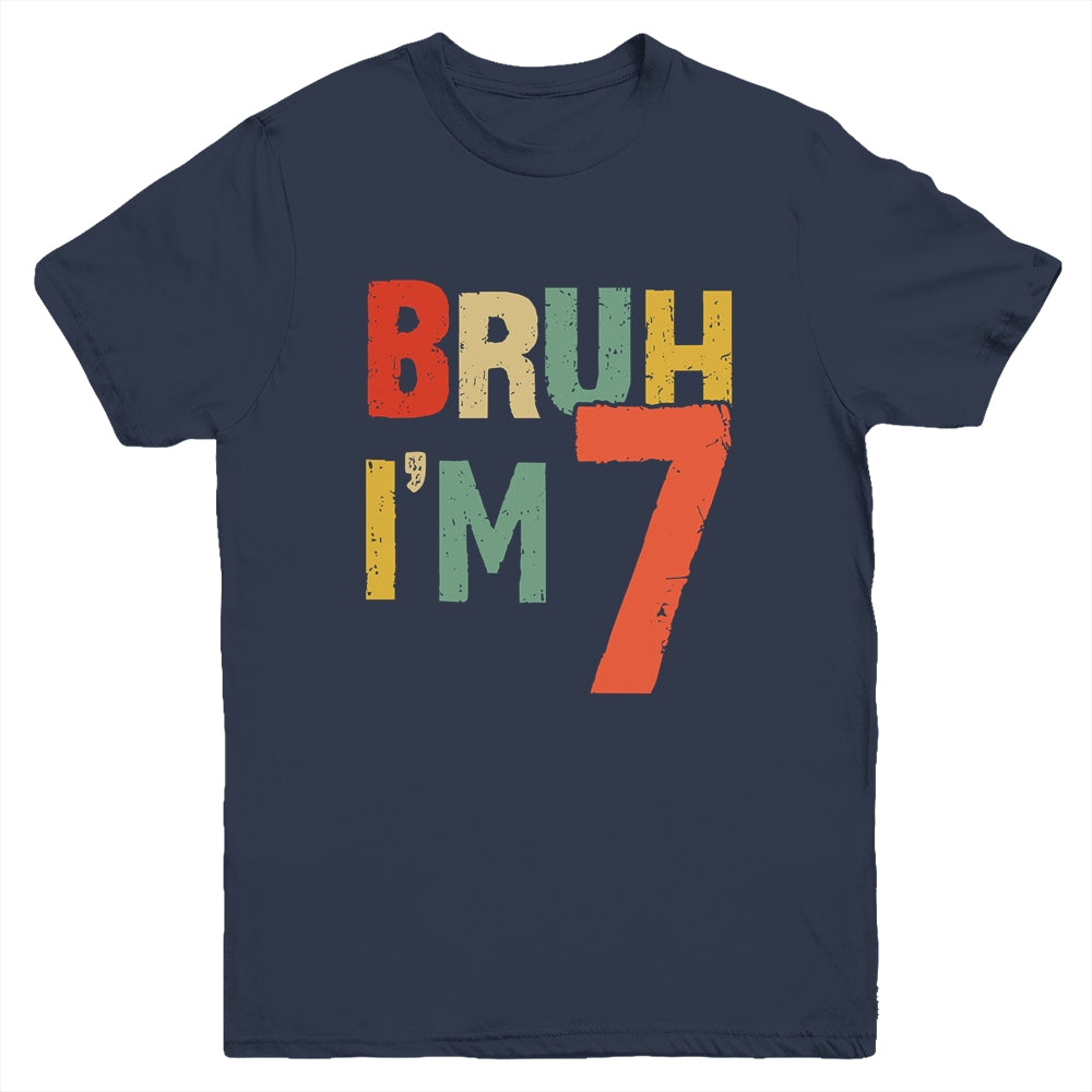 Bruh It's My 7th Birthday I'm 7 Year Old Birthday Retro Youth Shirt | siriusteestore